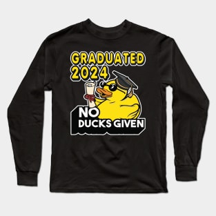 No Ducks Given - Graduated 2024 Graduation Long Sleeve T-Shirt